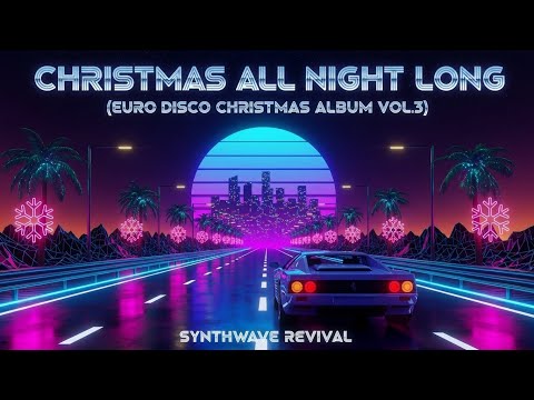 Synthwave Revival – Christmas All Night Long (Euro Disco Christmas Album Vol.3)